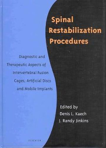 Cover image for Spinal Restabilization Procedures: Diagnostic and Therapeutic Aspects of Intervertebral Fusion Cages, Artificial Discs and Mobile Implants