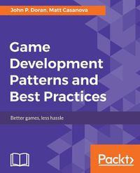 Cover image for Game Development Patterns and Best Practices