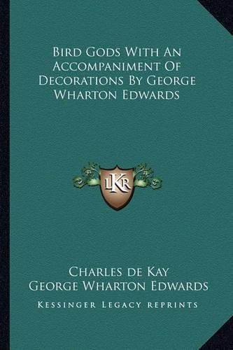 Bird Gods with an Accompaniment of Decorations by George Wharton Edwards
