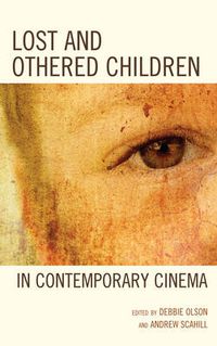 Cover image for Lost and Othered Children in Contemporary Cinema