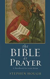 Cover image for The Bible as Prayer: A Handbook for Lectio Divina