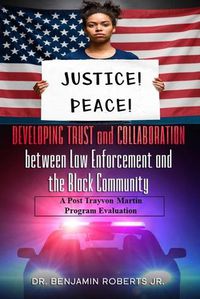 Cover image for Developing Trust & Collaboration between Law Enforcement and the Black Community: A Post Trayvon Martin Program Evaluation