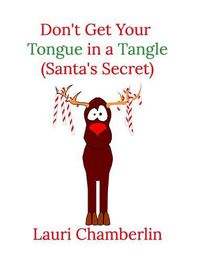 Cover image for Don't Get Your Tongue in a Tangle (Santa's Secret)