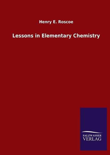 Cover image for Lessons in Elementary Chemistry