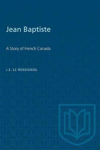 Jean Baptiste: A Story of French Canada