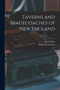 Cover image for Taverns and Stagecoaches of New England; 2