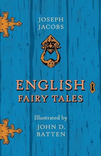 Cover image for English Fairy Tales - Illustrated by John D. Batten