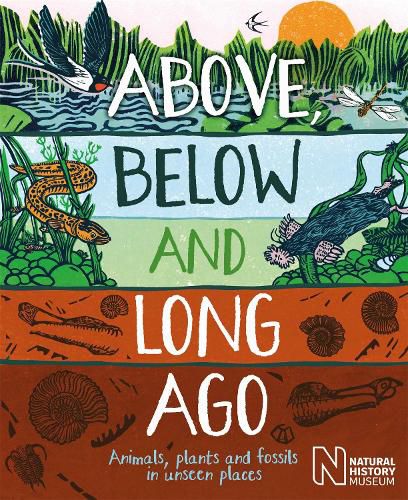 Above, Below and Long Ago: Animals, plants and fossils in unseen places