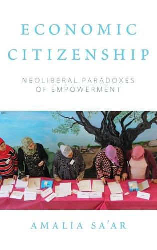 Cover image for Economic Citizenship: Neoliberal Paradoxes of Empowerment