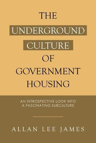 The Underground Culture of Government Housing