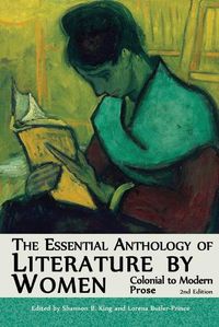 Cover image for The Essential Anthology of Literature by Women: Colonial to Modern Prose (Second Edition)