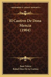 Cover image for El Cautivo de Dona Mencia (1904)