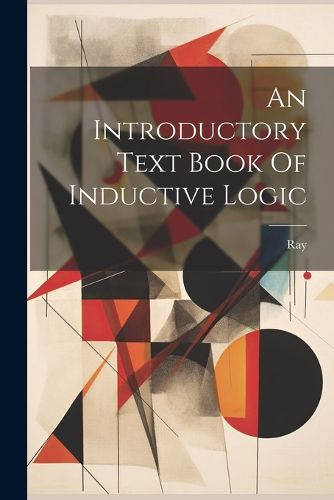 Cover image for An Introductory Text Book Of Inductive Logic