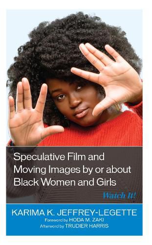 Speculative Film and Moving Images by or about Black Women and Girls: Watch It!