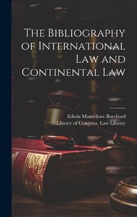 Cover image for The Bibliography of International Law and Continental Law