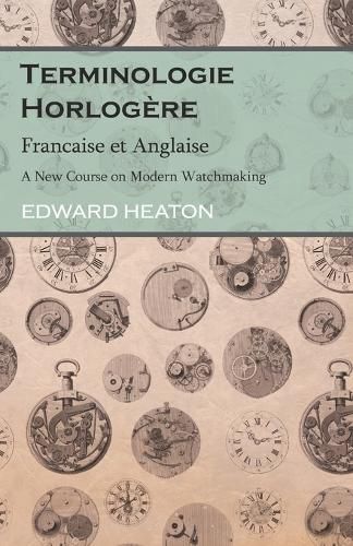 Cover image for Terminologie Horlogere - Francaise et Anglaise - A New Course on Modern Watchmaking