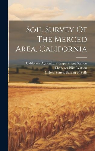 Cover image for Soil Survey Of The Merced Area, California