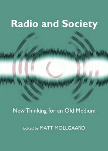 Cover image for Radio and Society: New Thinking for an Old Medium