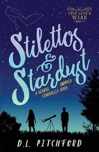 Cover image for Stilettos & Stardust: A Gender-Swapped Cinderella Story