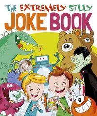 Cover image for The Extremely Silly Joke Book
