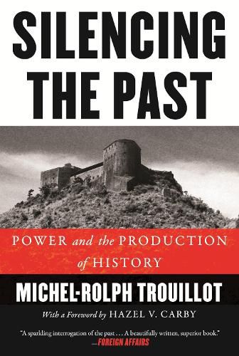 Cover image for Silencing the Past (20th anniversary edition): Power and the Production of History