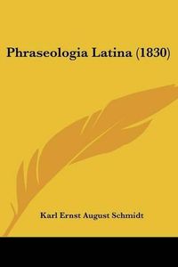 Cover image for Phraseologia Latina (1830)