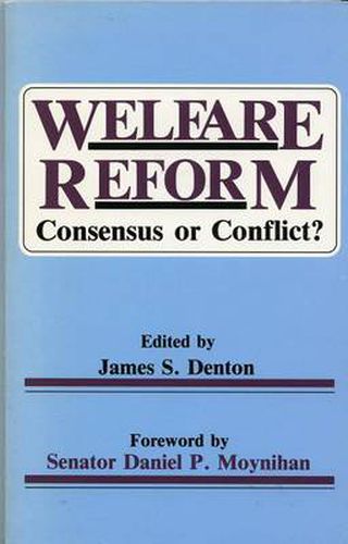 Cover image for Welfare Reform: Consensus or Conflict?