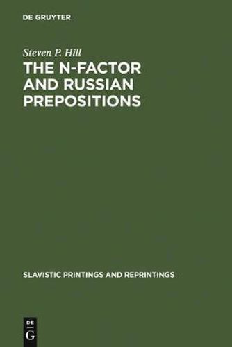 Cover image for The N-Factor and Russian Prepositions: Their Development in 11th - 20th Century Texts