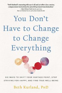 Cover image for You Don't Have to Change to Change Everything