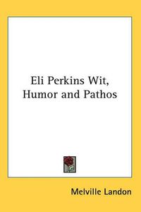 Cover image for Eli Perkins Wit, Humor and Pathos