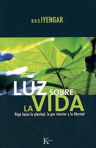 Cover image for Luz Sobre la Vida: Viaje Hacia la Plenitud, la Paz Interior y la Libertad