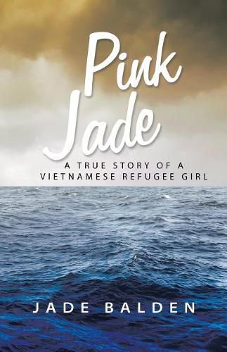 Cover image for Pink Jade: A True Story of a Vietnamese Refugee Girl