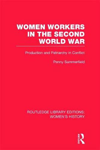 Cover image for Women Workers in the Second World War: Production and Patriarchy in Conflict