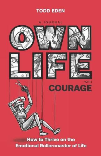 Cover image for Own Life with Courage: How to thrive on the emotional rollercoaster of life