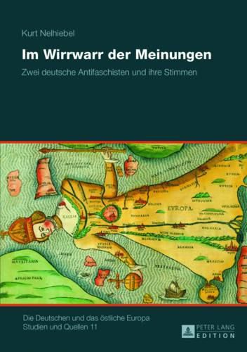 Cover image for Im Wirrwarr Der Meinungen: Zwei Deutsche Antifaschisten Und Ihre Stimmen