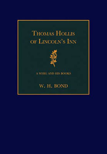 Cover image for Thomas Hollis of Lincoln's Inn: A Whig and his Books