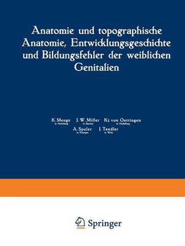 Anatomie Und Topographische Anatomie, Entwicklungsgeschichte Und Bildungsfehler Der Weiblichen Genitalien