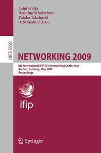 Cover image for NETWORKING 2009: 8th International IFIP-TC 6 Networking Conference, Aachen, Germany, May 11-15, 2009, Proceedings