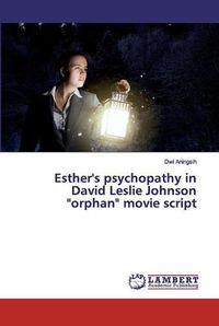 Cover image for Esther's psychopathy in David Leslie Johnson orphan movie script
