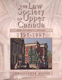 Cover image for The Law Society of Upper Canada and Ontario's Lawyers, 1797-1997