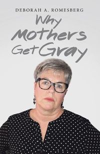 Cover image for Why Mothers Get Gray