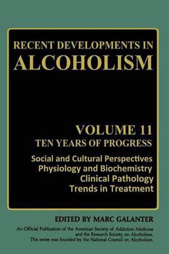 Cover image for Recent Developments in Alcoholism: Ten Years of Progress, Social and Cultural Perspectives Physiology and Biochemistry Clinical Pathology Trends in Treatment