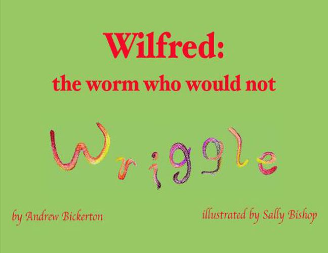 Wilfred: the worm who would not wriggle