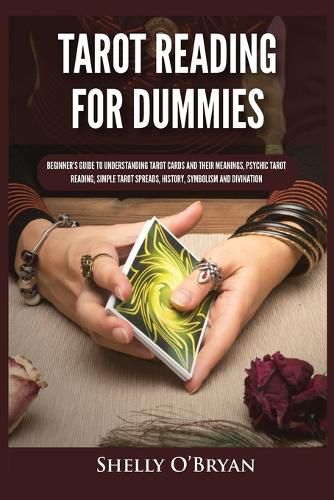 Cover image for Tarot Reading for Dummies: Beginner's Guide to Understanding Tarot Cards and Their Meanings, Psychic Tarot Reading, Simple Tarot Spreads, History, Symbolism and Divination