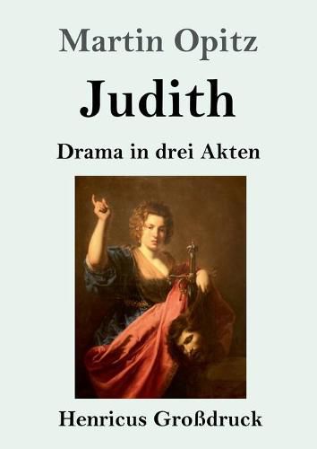 Judith (Grossdruck): Drama in drei Akten