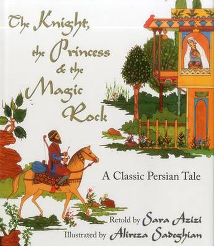 Cover image for The Knight, the Princess, and the Magic Rock: A Classic Persian Tale