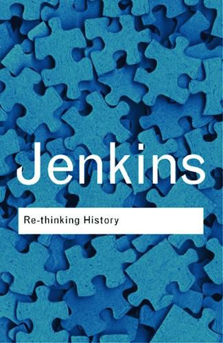 Cover image for Rethinking History: With a new preface and conversation with the author by Alun Munslow