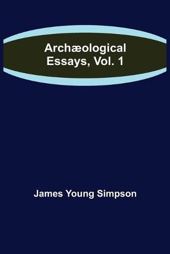 Cover image for Archaeological Essays, Vol. 1