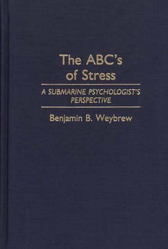Cover image for The ABC's of Stress: A Submarine Psychologist's Perspective