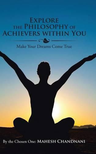 Cover image for Explore the Philosophy of Achievers within You: Make Your Dreams Come True